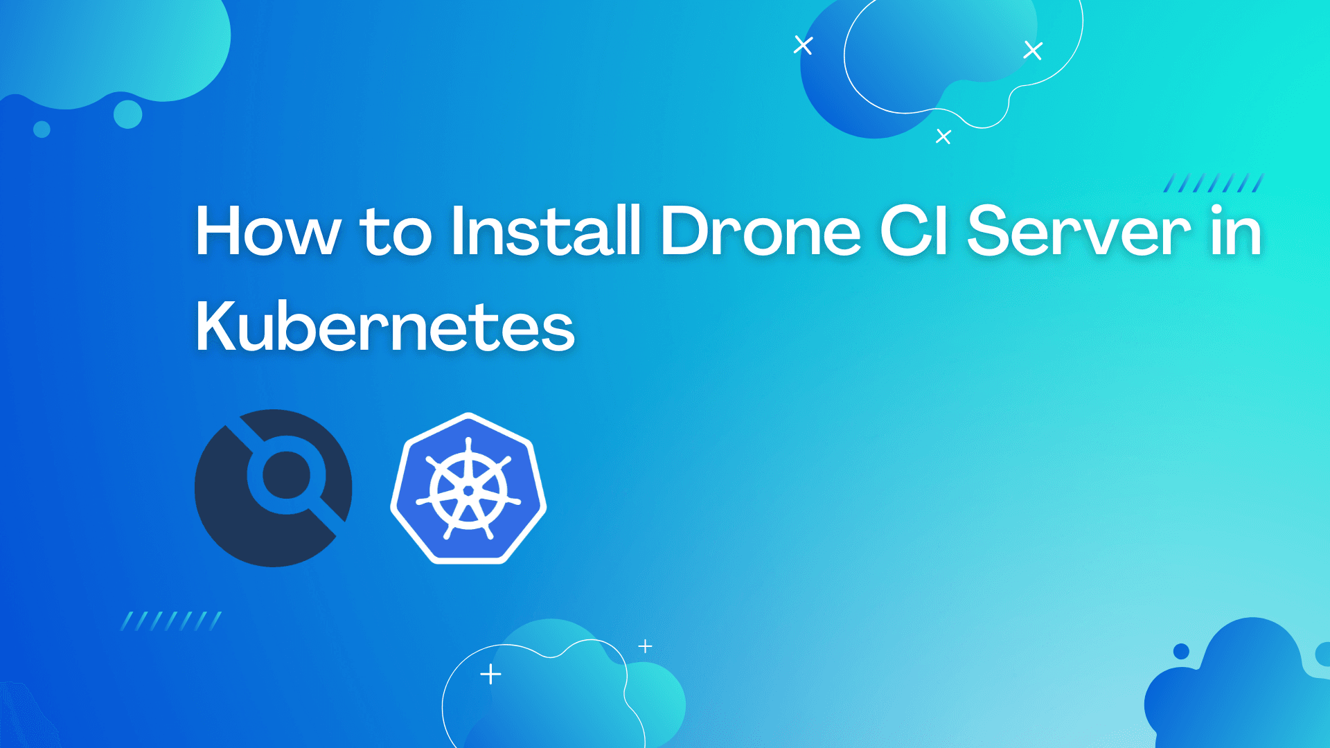 How to Install Drone CI Server in Kubernetes